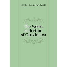 

Книга The Weeks collection of Caroliniana