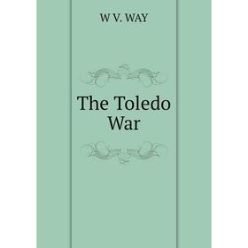 

Книга The Toledo War