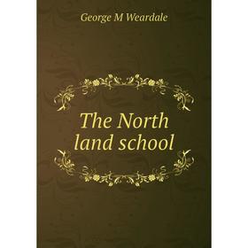 

Книга The North land school