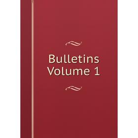 

Книга Bulletins Volume 1