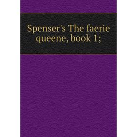 

Книга Spenser's The faerie queene, book 1