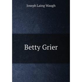 

Книга Betty Grier