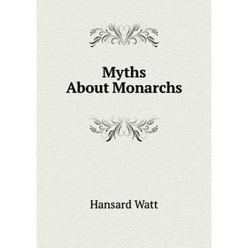 

Книга Myths About Monarchs