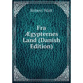 

Книга Fra Ægypternes Land (Danish Edition)