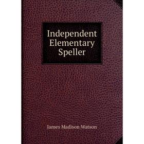 

Книга Independent Elementary Speller