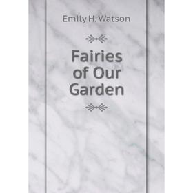 

Книга Fairies of Our Garden