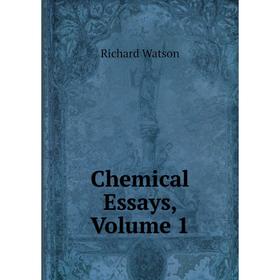 

Книга Chemical Essays, Volume 1