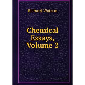 

Книга Chemical Essays, Volume 2