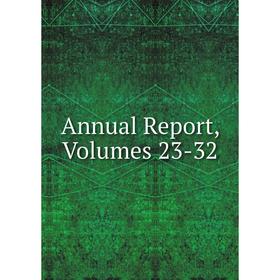

Книга Annual Report, Volumes 23-32