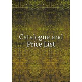 

Книга Catalogue and Price List