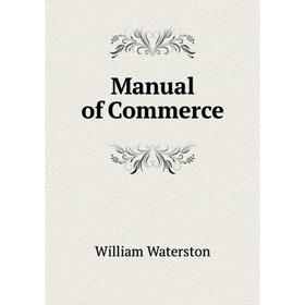 

Книга Manual of Commerce