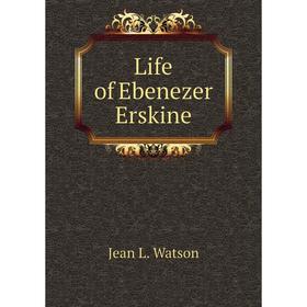 

Книга Life of Ebenezer Erskine