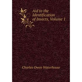 

Книга Aid to the Identification of Insects, Volume 1