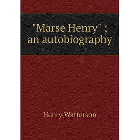 

Книга Marse Henry; an autobiography