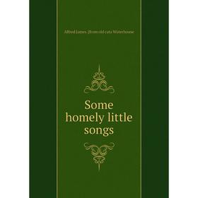 

Книга Some homely little songs