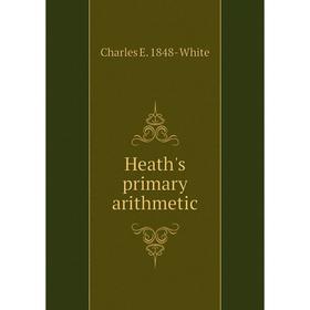 

Книга Heath's primary arithmetic
