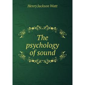 

Книга The psychology of sound