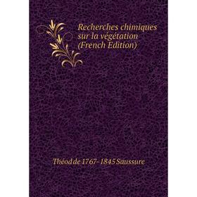 

Книга Recherches chimiques sur la végétation (French Edition)