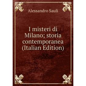 

Книга I misteri di Milano; storia contemporanea (Italian Edition)