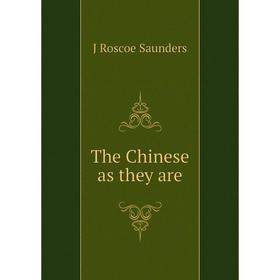 

Книга The Chinese as they are