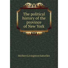 

Книга The political history of the province of New York