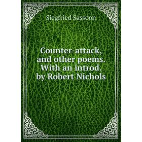 

Книга Counter-attack, and other poems. With an introd. by Robert Nichols