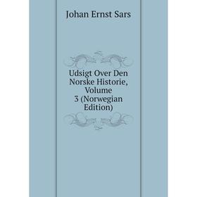 

Книга Udsigt Over Den Norske Historie, Volume 3 (Norwegian Edition)