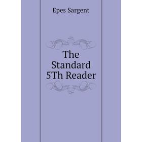 

Книга The Standard 5Th Reader