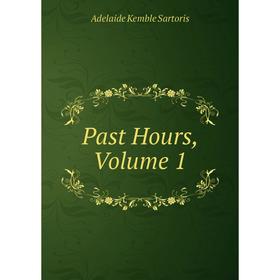 

Книга Past Hours, Volume 1