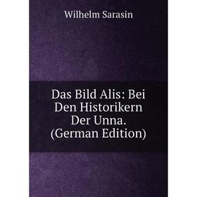 

Книга Das Bild Alis: Bei Den Historikern Der Unna. (German Edition)