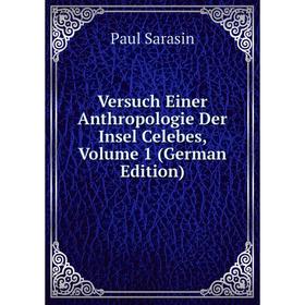 

Книга Versuch Einer Anthropologie Der Insel Celebes, Volume 1 (German Edition)
