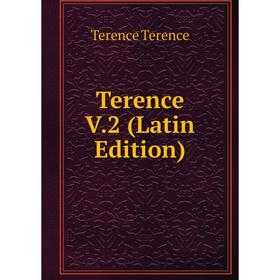 

Книга Terence V.2 (Latin Edition)