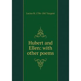 

Книга Hubert and Ellen: with other poems