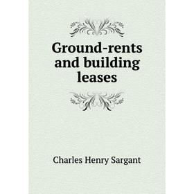 

Книга Ground-rents and building leases