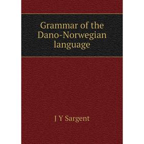 

Книга Grammar of the Dano-Norwegian language