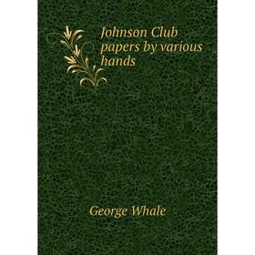 

Книга Johnson Club papers by various hands
