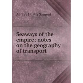 

Книга Seaways of the empire; notes on the geography of transport