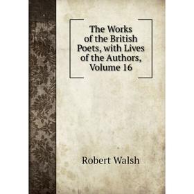 

Книга The Works of the British Poets, with Lives of the Authors, Volume 16