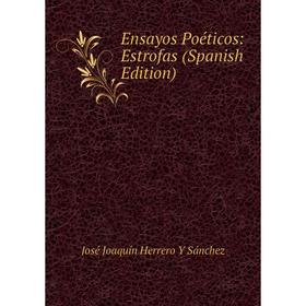 

Книга Ensayos Poéticos: Estrofas (Spanish Edition)