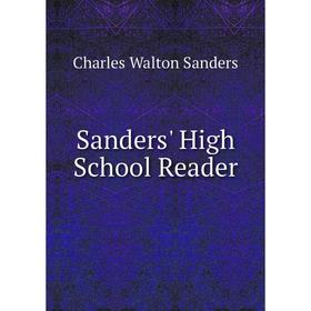 

Книга Sanders' High School Reader