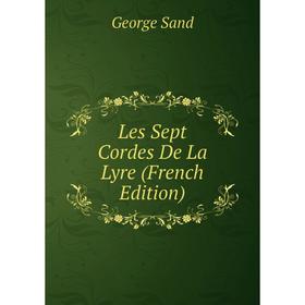 

Книга Les Sept Cordes De La Lyre