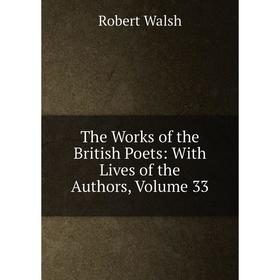 

Книга The Works of the British Poets: With Lives of the Authors, Volume 33