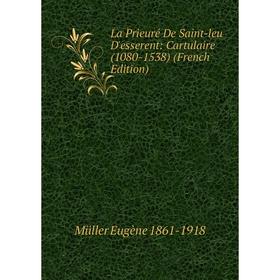 

Книга La Prieuré De Saint-leu D'esserent: Cartulaire (1080-1538)