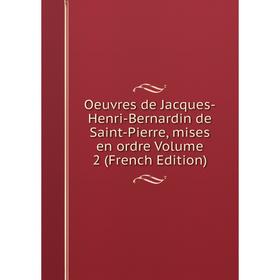 

Книга Oeuvres de Jacques-Henri-Bernardin de Saint-Pierre, mises en ordre Volume 2