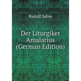 

Книга Der Liturgiker Amalarius (German Edition)