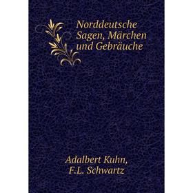 

Книга Norddeutsche Sagen, Märchen und Gebräuche