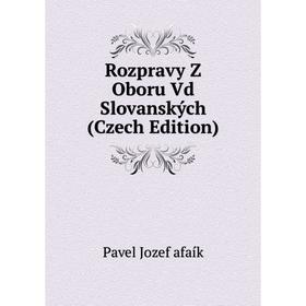 

Книга Rozpravy Z Oboru Vd Slovanských (Czech Edition)