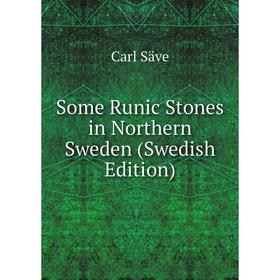 

Книга Some Runic Stones in Northern Sweden (Swedish Edition)