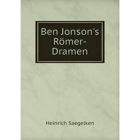 

Книга Ben Jonson's Römer-Dramen