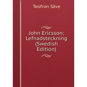 

Книга John Ericsson; Lefnadsteckning (Swedish Edition)